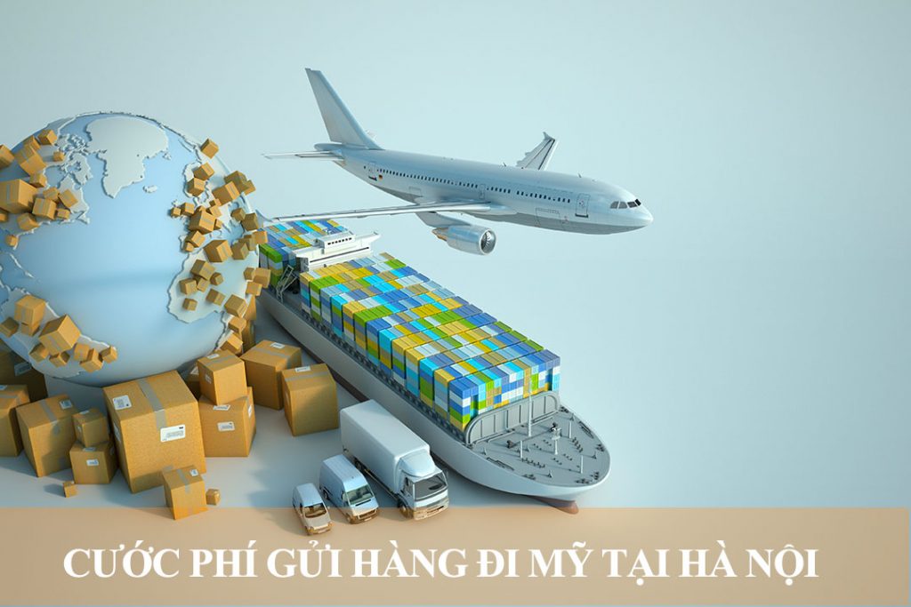 Cước phí gửi hàng đi Mỹ tại Hà Nội