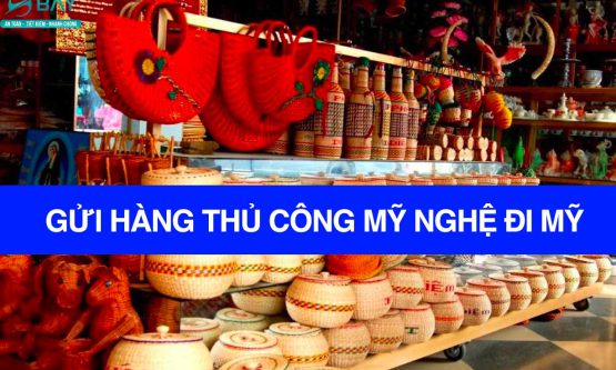 Gửi hàng thủ công mỹ nghệ đi Mỹ Giá Rẻ tại Top Express